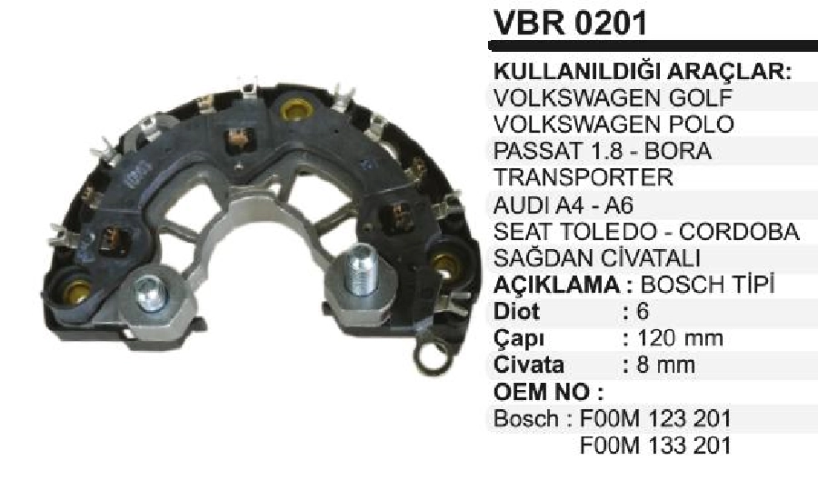 Diyot Tablası Bosch Tip 120mm 90A Audi 1.2TDİ - 1.4L-A3 -A4, Mercedes Benz 208CDİ -313CDİ -413CDİ, VW | OEM VBR0201
