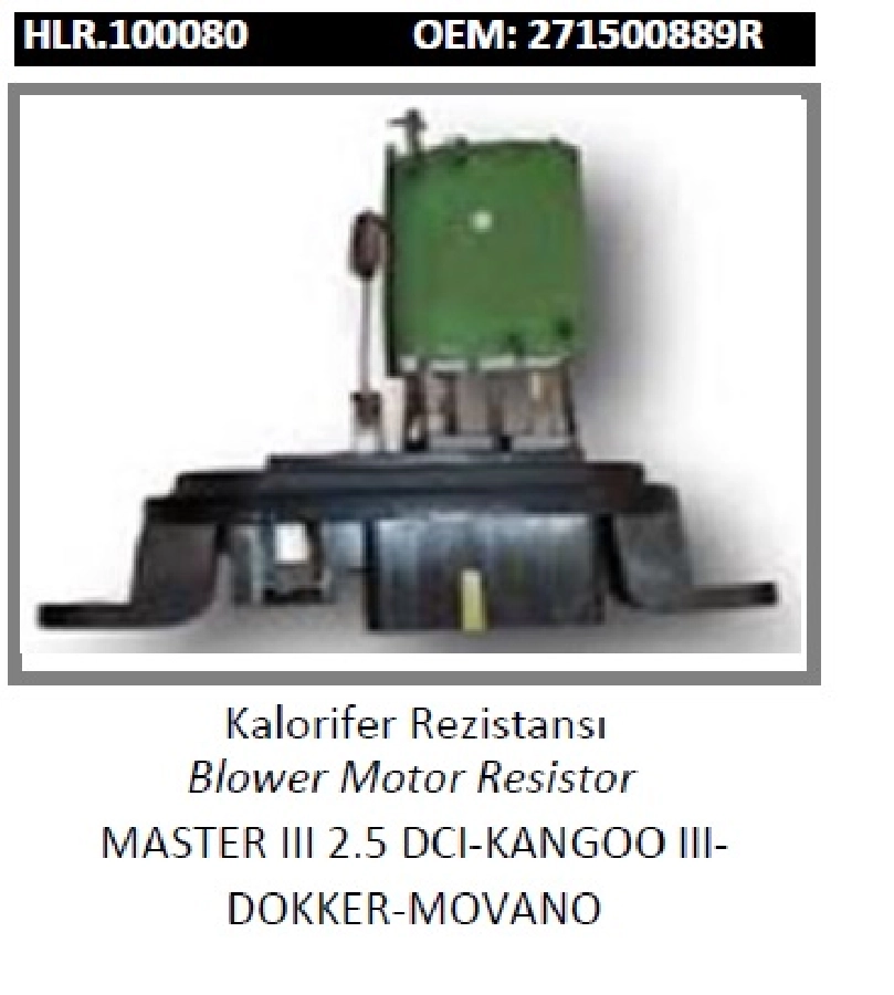 Kalorifer Rezistansı - Master 3 2.5 DCI-Kangoo 3-Dokker-Movano 271500889R | OEM HLR.100080