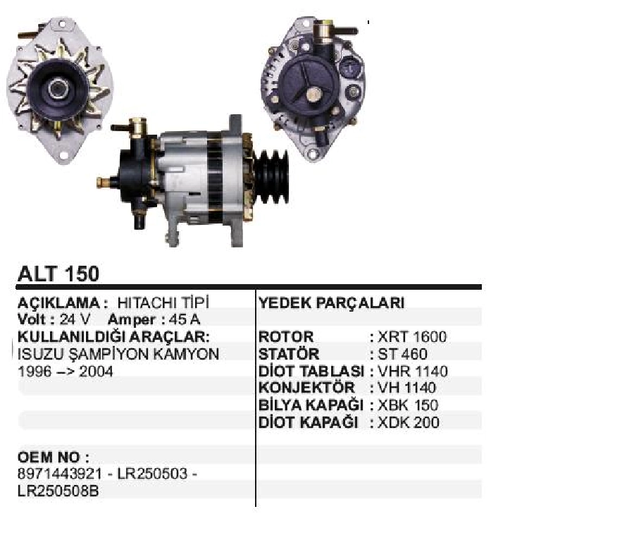 Alternatör 24V 45A Hitachi Tipi Isuzu Şampiyon Kamyon 1996-2004 Vakumlu V 3 Lü Kasnak | OEM ALT150