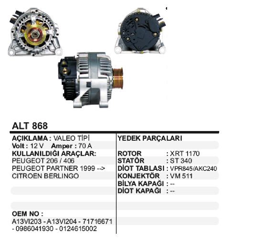 Alternatör 12V 70A Valeo Tipi Partner, Berlingo, 206 1999 ve sonrası İçten Soğutmalı, 6 Kanallı Kasnak | OEM ALT868