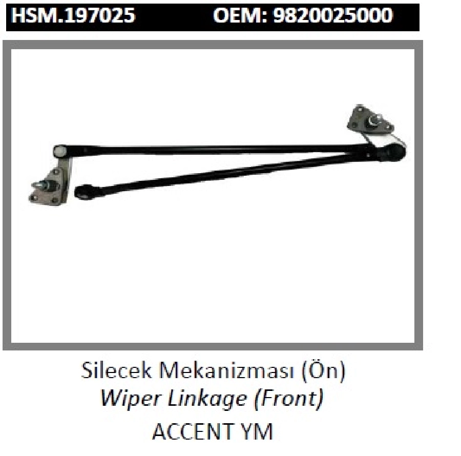 Ön Cam Silecek Mekanizması - Accent Yeni Model 00-05 9820025000 9820025001 | OEM HSM.197025
