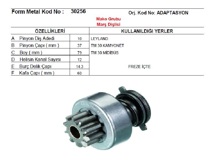 Marş Dişlisi Çatalsız Mako Tip 10D-12K-İf - TM30 Eski Model BOY:79 2000 Pinyon Çapı:37 2000 | OEM 30256