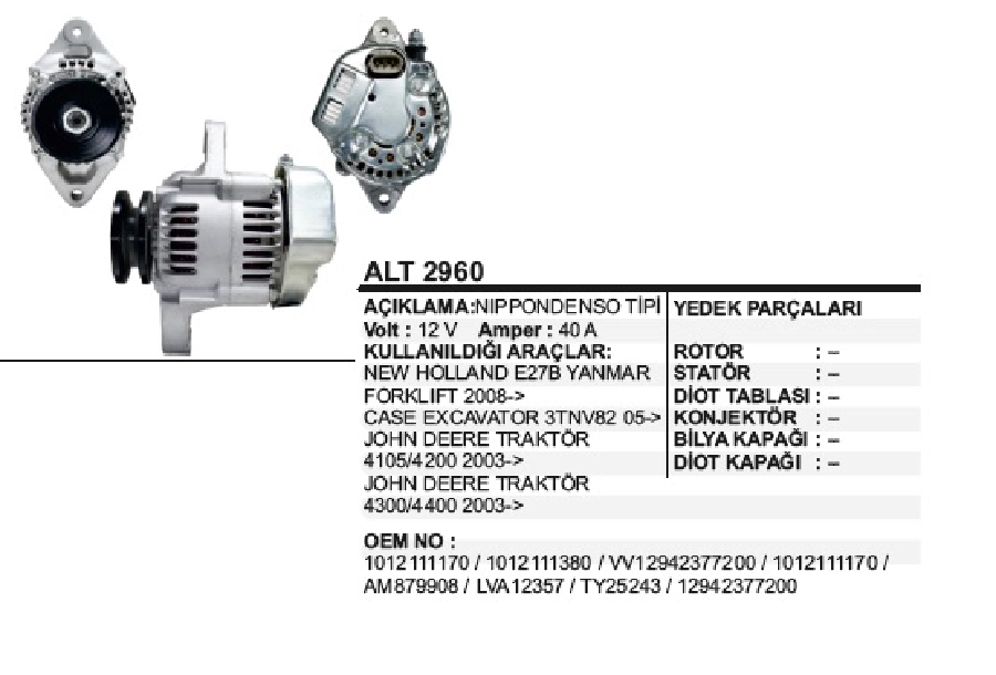 Alternatör 12V 40A N Denso Tipi New Hooland E27B Yanmar 2008 ve sonrası, Case Excavator 3TNV82 2005 ve sonrası, Johndeere | OEM ALT2960