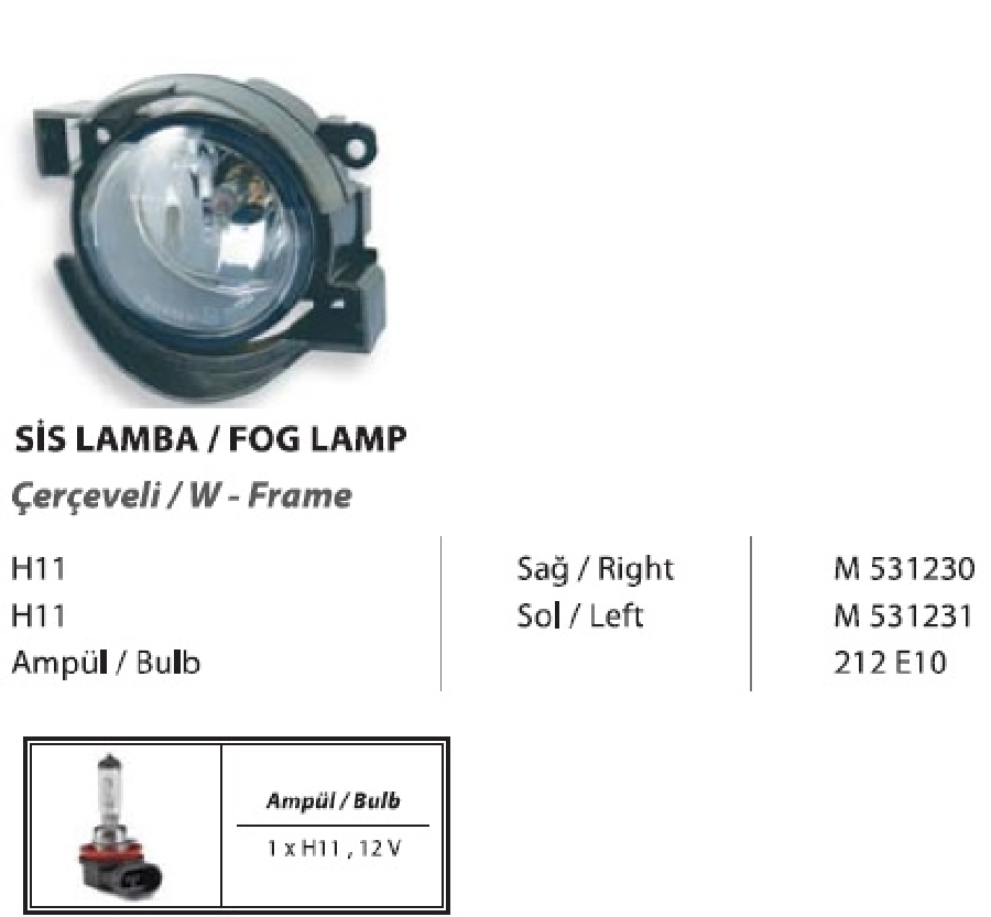Dacia Logan Sis Lamba Çerçeveli, Sağ (2003-2008) H11 | OEM M531230