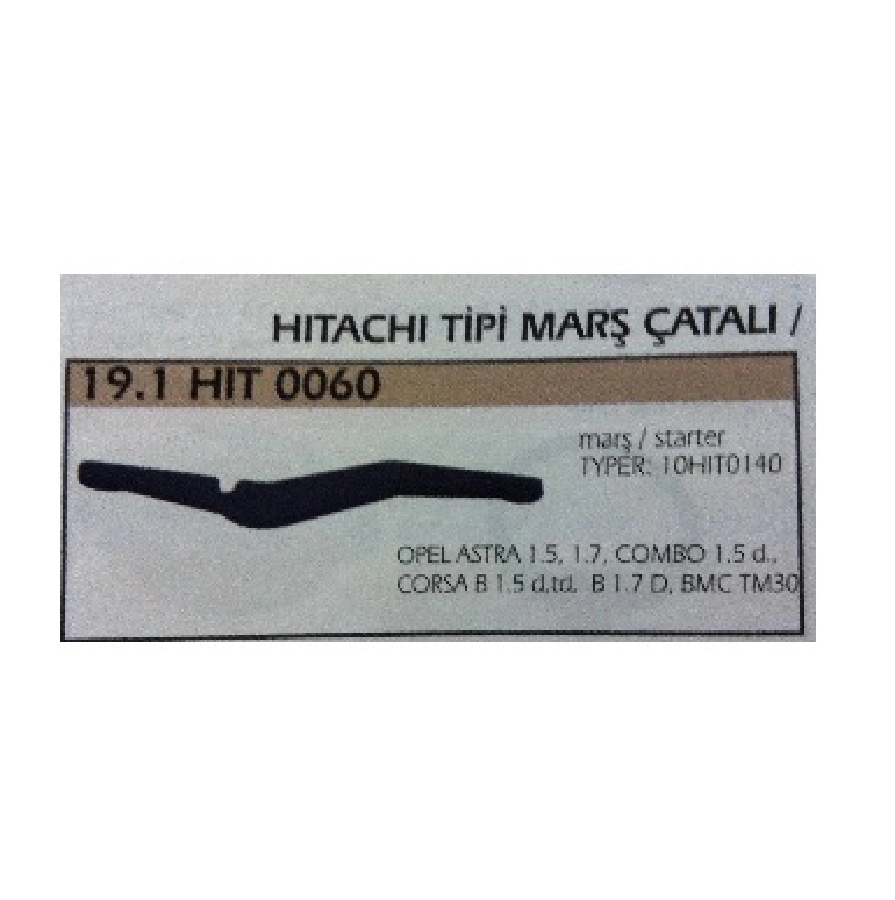 Marş Çatalı - Hitachi Tipi Opel Astra-Combo-Corsa | OEM 19.1HIT0060