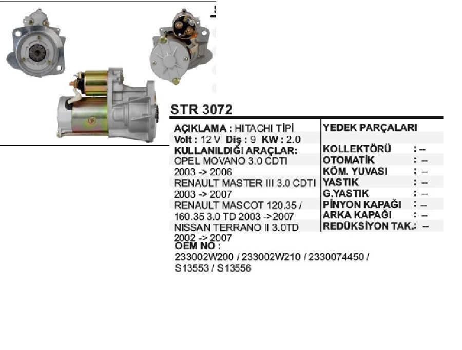 Marş Motoru 12V. 9D. 2.0 kW Hitachi Tipi Opel Movano 3.0 CDTI 2003-2006, Renault Master 3 3.0 C | OEM STR3072