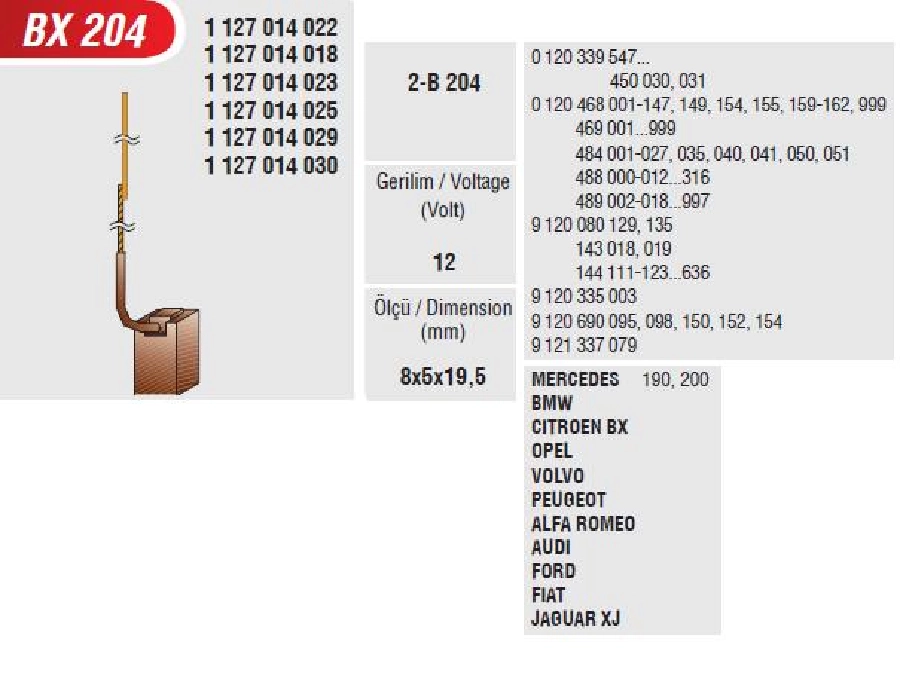 Alternatör Kömürü - Mercedes-190-200, BMW, Citroen Bx, Opel, Volvo, Peugeot, Alfa., Audi, Ford, Fiat, Jaguar | OEM BX204