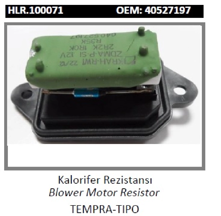 Kalorifer Rezistansı - Tempra, Tipo 40527197 | OEM HLR.100071