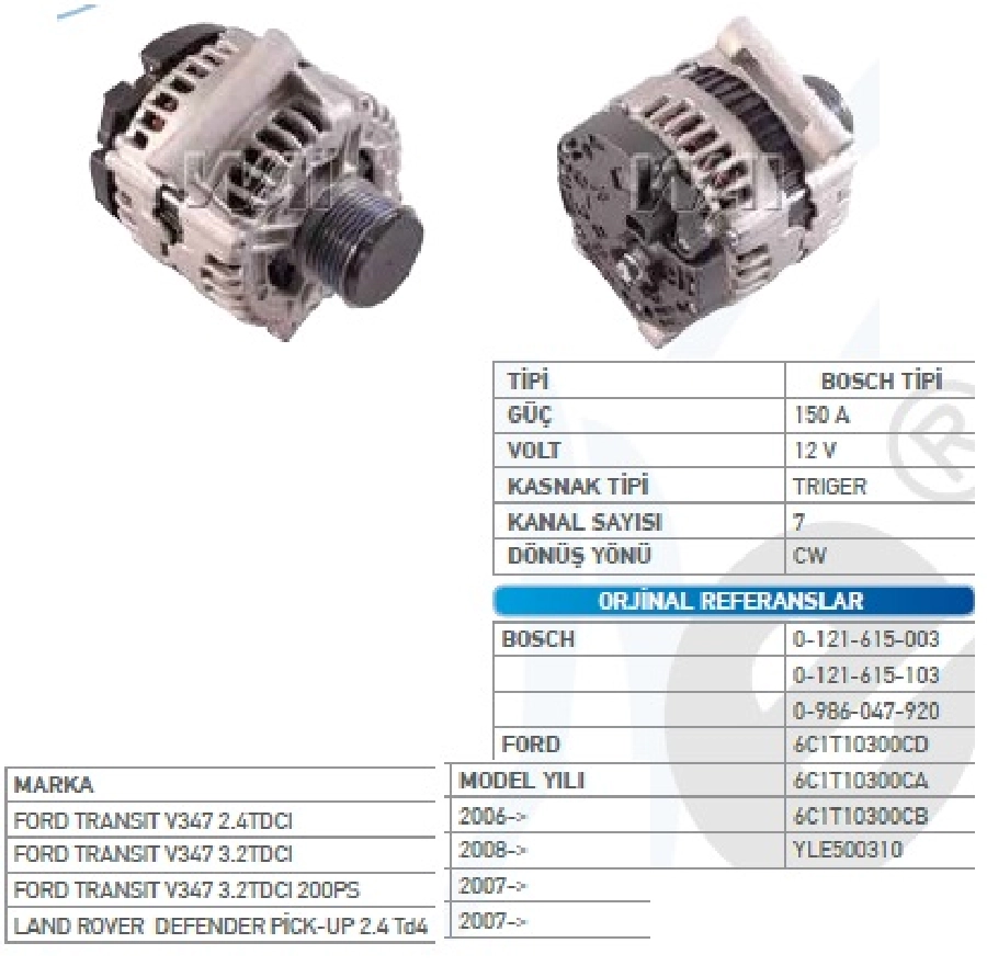 Alternatör .150 A 12 V Bosch Tipi DİNAMO1 7 Kanal Bilyalı Kasnak Land Rover Defender Ford Trans ALT23977 | OEM WUT.1101.0055