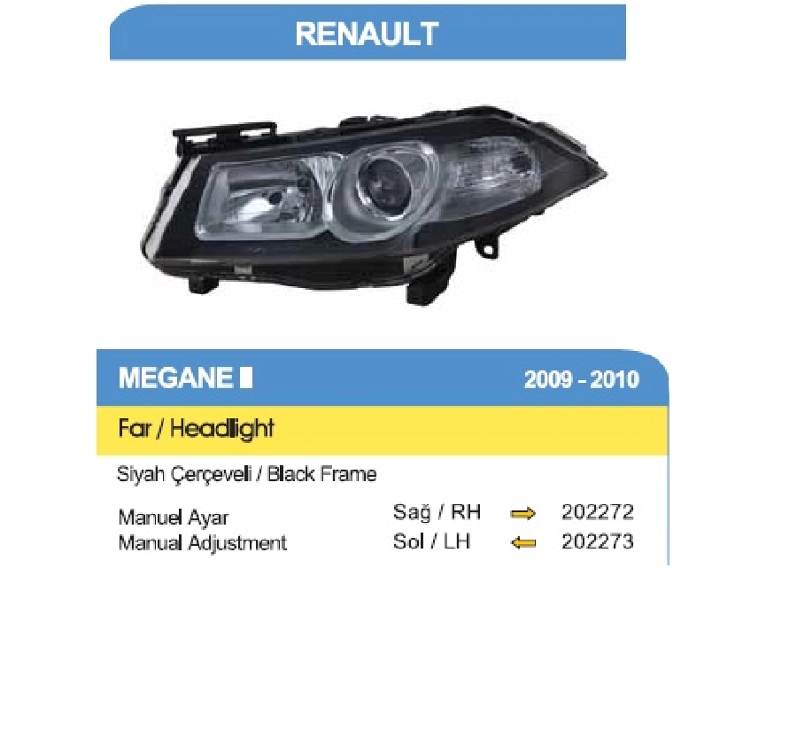 Far Renault Megane 2 (2009-2010) Manuel Siyah Çerçeveli Sol | OEM 202273