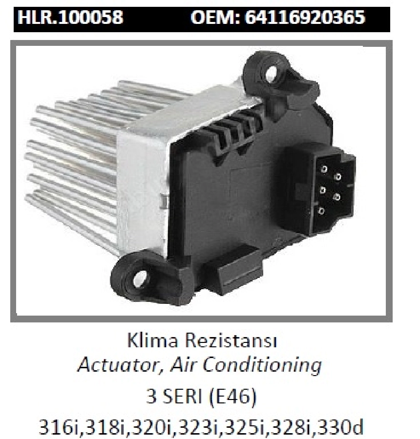 Klima Rezistansı - 3 Seri (E46) 316i, 318i, 320i, 323i, 325i, 328i, 330d 64116920365 | OEM HLR.100058