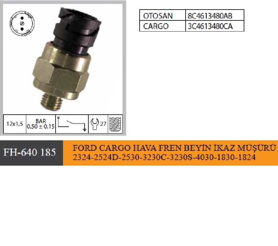 Fren Müşürü Cargo 2324-2524D-2530-3230S-3230C-4030-1830-1824 0,5 Bar M12X1,5 N Açık | OEM FH-640185