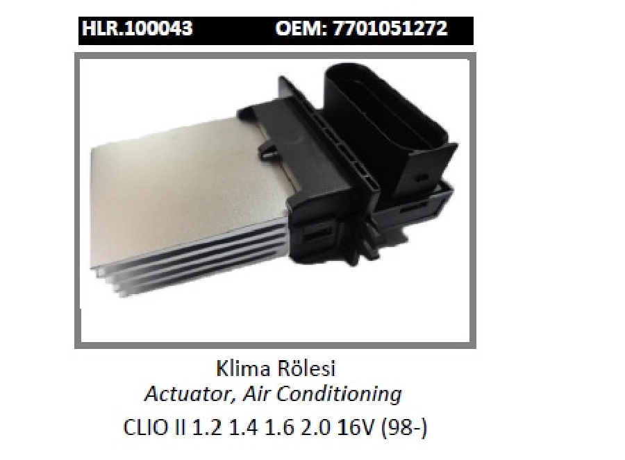 Klima Rölesi - Clio 2 1.2,1.4,1.6,2.0 16V 98- 7701051272 | OEM HLR.100043