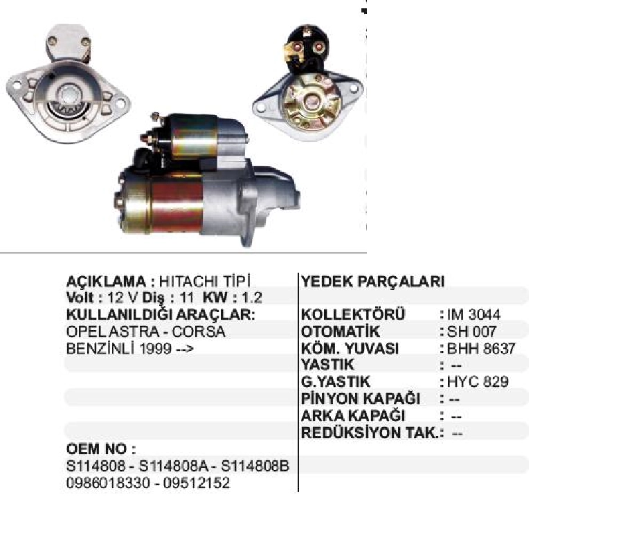 Marş Motoru 12V, 1.2KW, 11 Diş Hitachi Tipi Cw Opel Corsa 1.5, 1.7, Opel Astra F 1.7 Td, Vectra B 1 | OEM STR3065