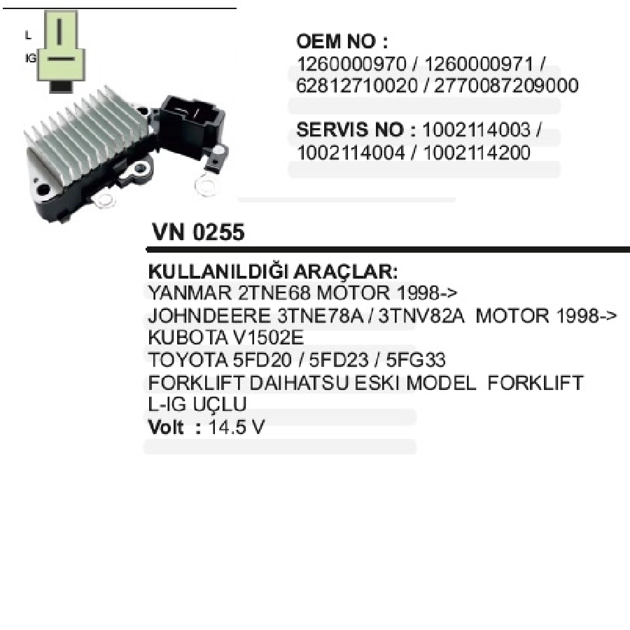 Konjektör Nippon Denso Tip 14.5V In 254 - Daıhatsu Eski Model Toyota Forklift (57.5 2000) (2 Fiş) Comatsu For | OEM VN0255