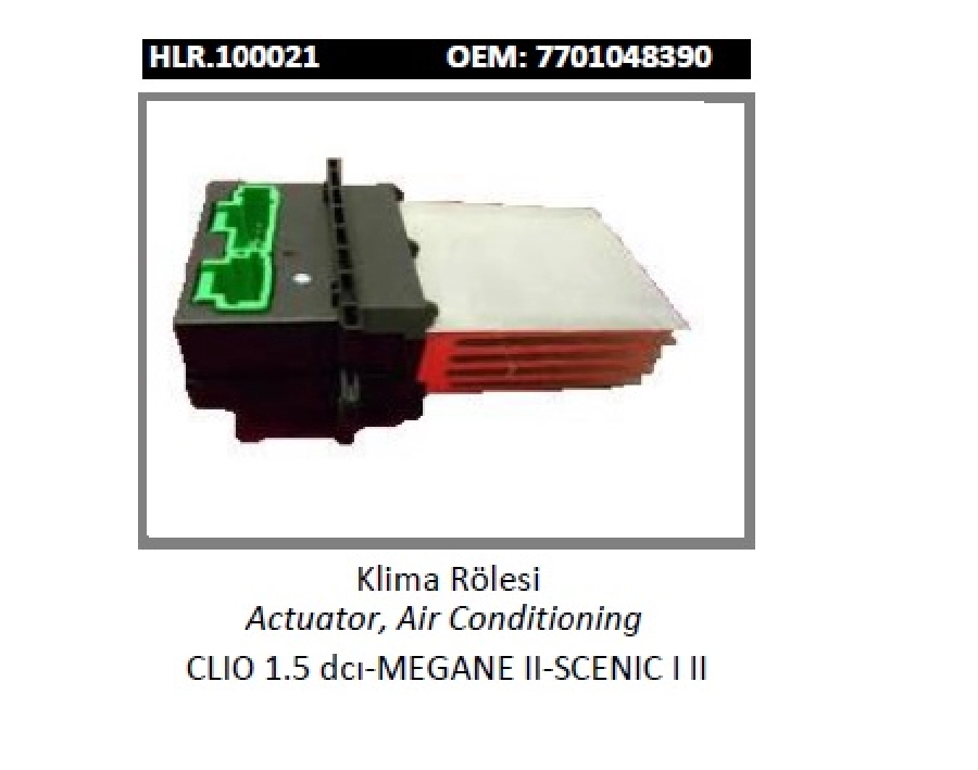 Klima Rölesi - 207,607,1007, C2, C3 6441.L2 - Clio 1.5 Dcý - Megane 2 - Scenic I, 2 7701048390 770 | OEM HLR.100021