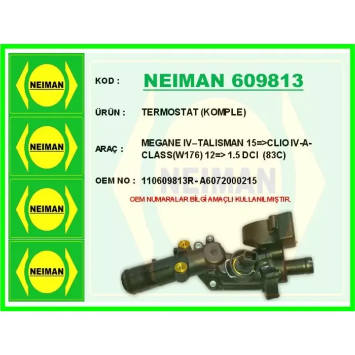 Termostat (Komple) Megane 4–Talisman 15=>Clio 4-A-Class(W176) 12=> 1.5 Dci (83C) | NEIMAN 609813 | OEM 110609813R-110609813R-A6072000215