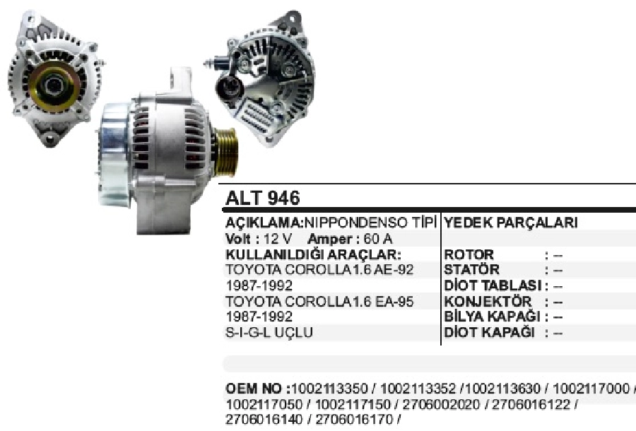 Alternatör 12V. 60A. N Denso Tipi Toyota Corolla 1.6 AE92 1987-1992, Corolla 1.6 EA95 1987-1992, S-Ig | OEM ALT946