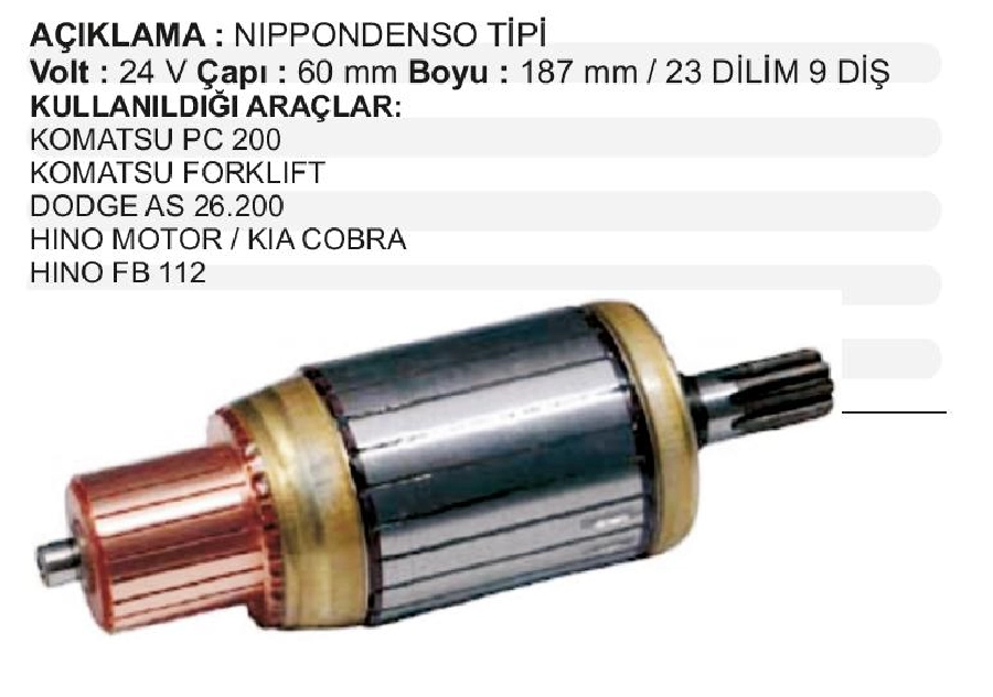 Marş Kollektörü 24V N Denso Tipi ÇAP:60mm BOY:187mm Dilim:23 9 Diş Komatsu Pc 200, Forklift, Dodge AS26.2 | OEM IM3010