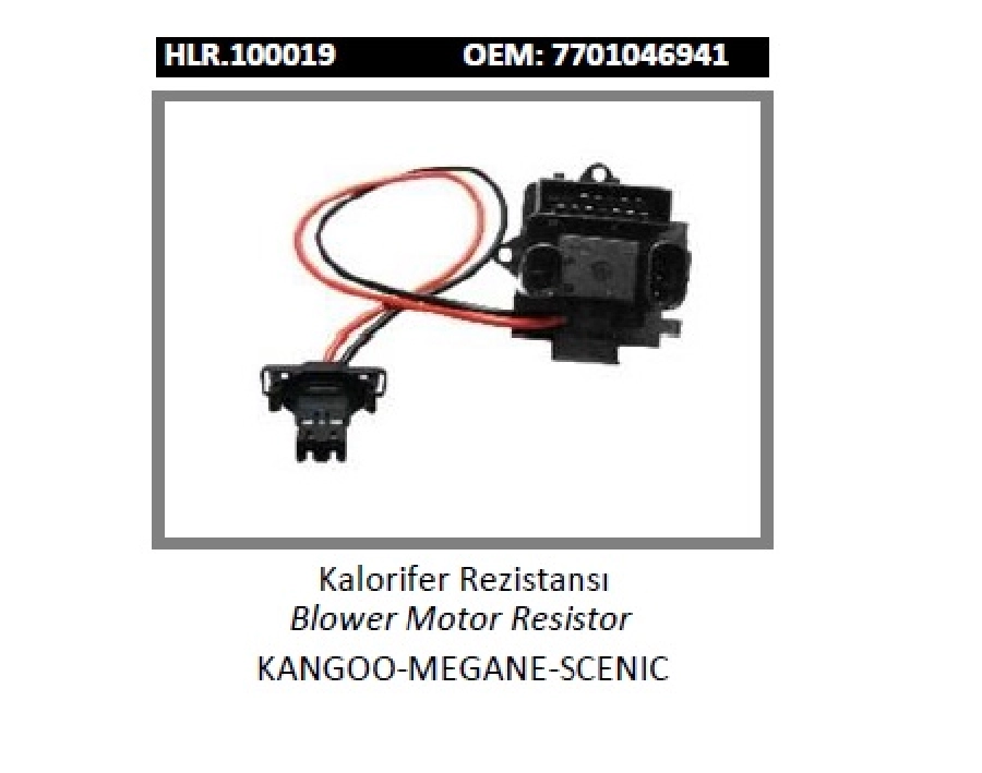 Kalorifer Rezistansı - Kangoo, Megane, Scenic 7701046941 | OEM HLR.100019