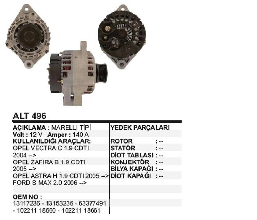 Alternatör 12V 140A Marelli Tipi Opel Vectra C 1,9 CDTI 04 -, Zafira B 1,9 CDTI 05 -, Astra H 1,9 CDTI | OEM ALT496