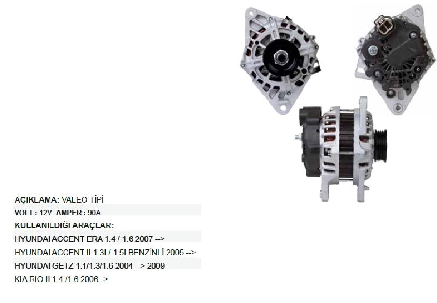 Alternatör 12V 90A Valeo Tipi Hyundai Accent Era 1.4L-1.6L 2007 ve sonrası, Accent 2 1.3L-1.5L Benzinli 2005 ve sonrası | OEM ALT893
