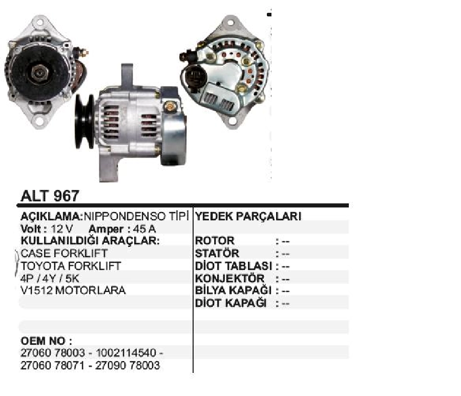 Alternatör 12V 45A N Denso Tipi Toyota Case Forklift, 4P, 4Y, 5K, V1512 Motorlara | OEM ALT967