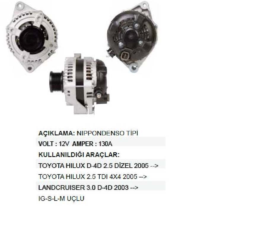Alternatör 12V 130A Denso Tipi Toyota Hilux D-4D 2.5 Dizel, 2.5 TDI 4X4 2005 ve sonrası, Land Cruiser 3.0 D-4D 20 | OEM ALT2940