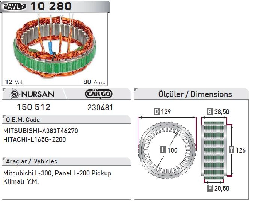 Statör Japon Tip 12V 80A Mitsubishi L-300 Panel L-200 Pickup { Yeni Model Klimalı } (10280) | OEM 150512