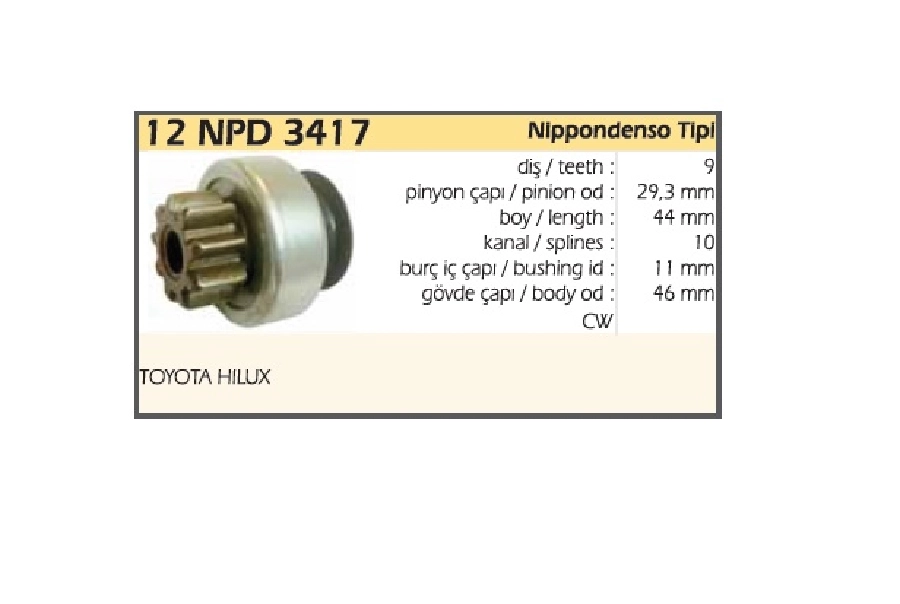 Marş Dişlisi N Denso Tipi 9 Diş BOY:43,25mm Kafa Çapı:28,80 Kanal:10 Burç ÇAP:11mm Gövde Çapı:45,6 T | OEM 12NPD3417