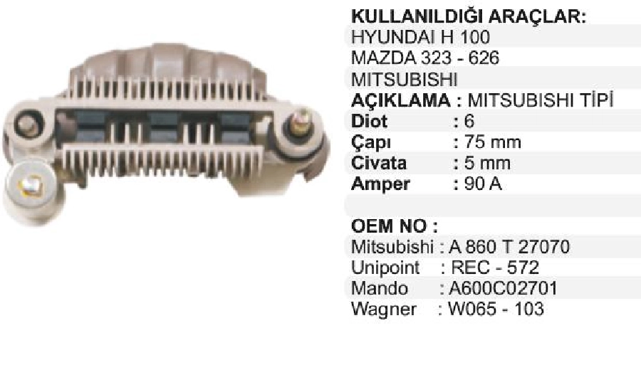 Diyot Tablası Mitsubishi Tipi 6D 30A 75mm - Hyu H100, Maz 323,626, 1,5 Peug. 309 1,4 + Citroen C15 - Ax 1,3 | OEM VMR7572