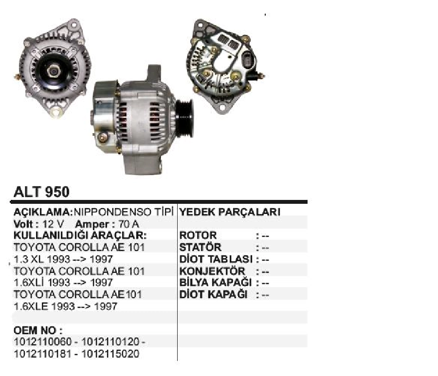 Alternatör 12V, 70A Nippon Denso Tipi Toyota Corolla AE101 1,3XL 1,6 XLİ-1,6XLE Camry 2.2, Carina E 2.0 | OEM ALT950