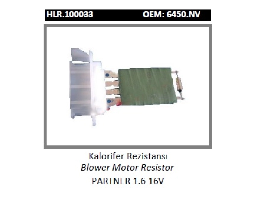 Kalorifer Rezistansı - Partner 1.6 16V 6450.NV | OEM HLR.100033