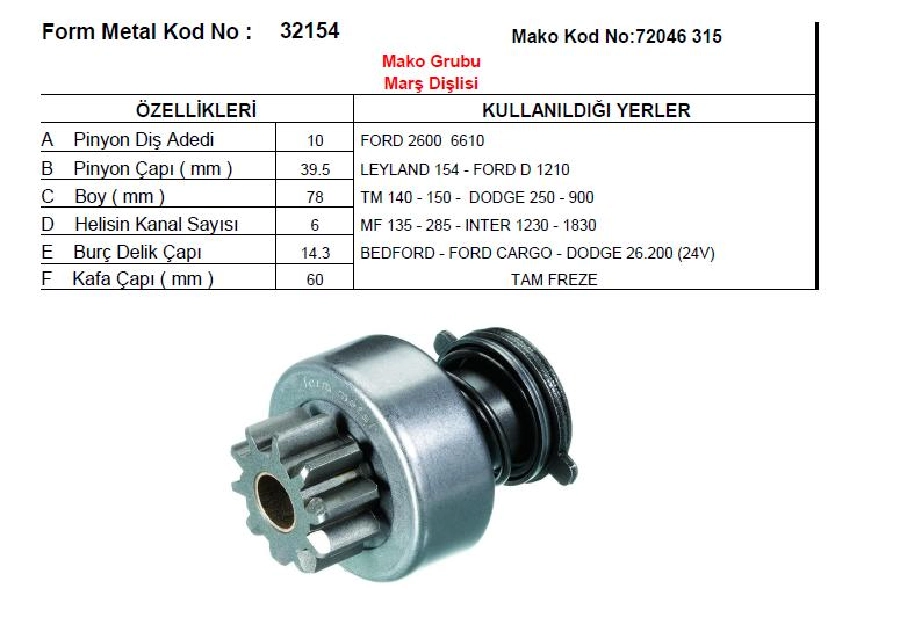 Marş Dişlisi Çatalsız 10D-6K-DAF - Chrysler, Cargo, Mf, Bedford, Inter Yeni Model BOY:78 2000 Pinyon Çapı:39,5 2000 | OEM 32154