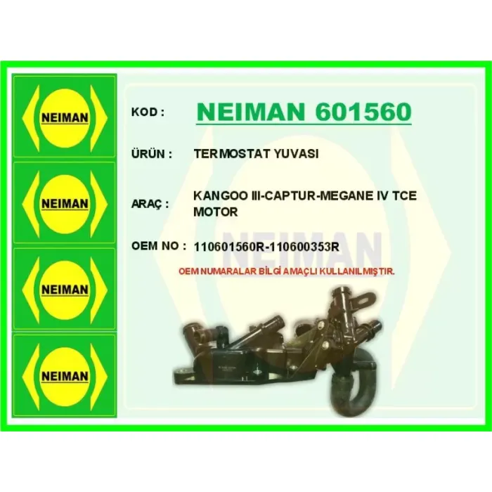 Termostat Yuvasi Renault Megane 4 15> Clio 4 12> Kadjar 15>Scenic 3 09> 1.2 Tce | NEIMAN 601560 | OEM 110601560R 110600353R
