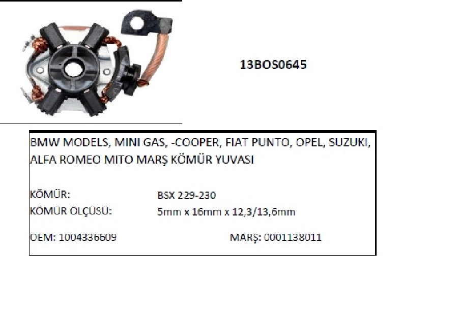 Marş Kömür Yuvası BMW Models 1 + 3 Gas Start, Stop, Fiat Punto, Opel, Suzuki, Alfa Romeo Mıto | OEM 13BOS0645