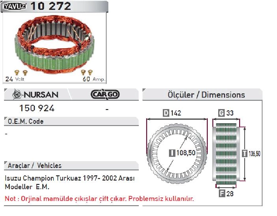 Statör Japon Tip 24V 60A Isuzu Shampion Turkuaz { Eski Model 1997-2002ARASI } (10272) | OEM 150924