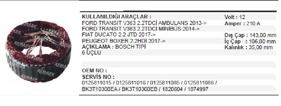 Stator Bosch 12V 210A Transit, Ducato, Boxer 6 Çıkış 0125-811-015 0125-811-016 0125-811-085 0125-811-0 | OEM 179112