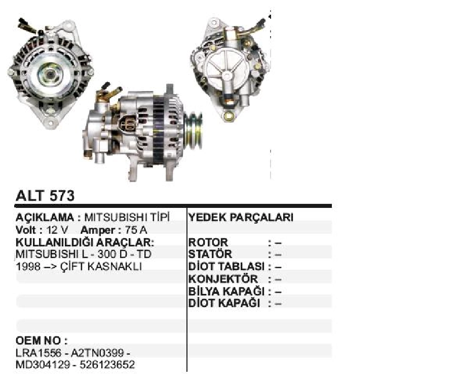 Alternatör 14V, 75A, V P. Mitsubishi L300 2.5 Dıesel L300 2.5 Dıesel Turbo 4x4 Yeni Model Çift Kasnak, Vakuml | OEM ALT573