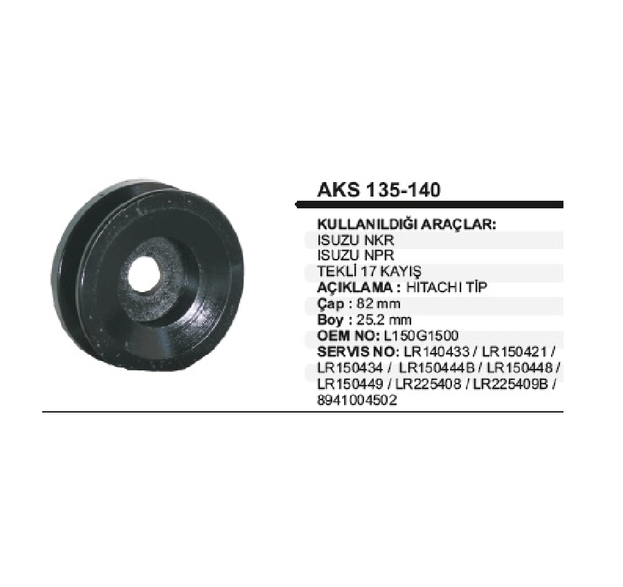 Alternatör Kasnak 140 Isuzu Nkr-Npr Alternatör Tekli Kasnak 17 Kayış | OEM AKS135140