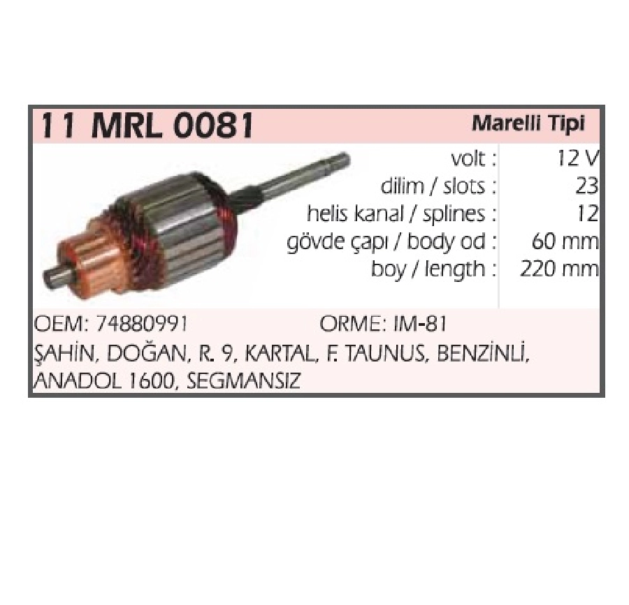 Marş Kollektörü M. Marelli Tipi 12V Tanus 1.6L Tofas Sahın-Kartal-Dogan Eski Model, Renault 9-R11-Renault 19 Segmansız Bo | OEM 11MRL0081