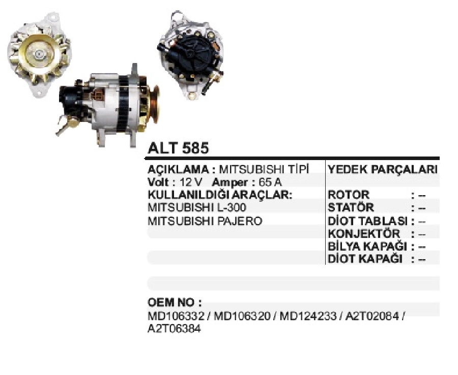 Alternatör 14V, 65A Mitsubishi Tipi DİNAMO1 Hyundai H100 2.5D, 2.5TD L200 L300 Pajero Eski Model Vakumlu Tek Kasnak | OEM ALT585
