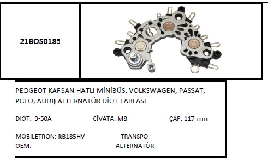 Diyot Tablası Rb-185HV Peogeot Karsan Hatlı Minibüs, VW, Passat, Polo, Audi | OEM 21BOS0185