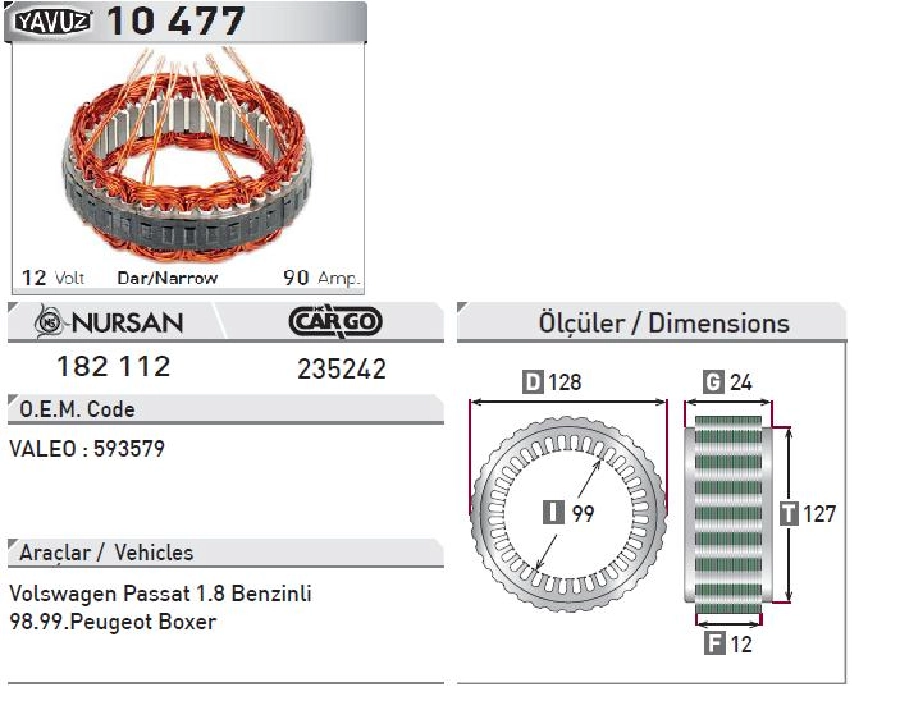 Statör Valeo Tip 12V 90A VW Passat 1.8 Benzinli 98.99.Peugeot Boxer { Dar Tip } (10477) | OEM 182112
