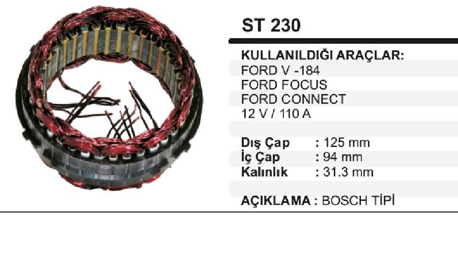 Statör Bosch Tip 12V 110A Ford Focus Ford Connect Fom Serisi Yeni Model{ Kulaklı } (10178) | OEM ST230