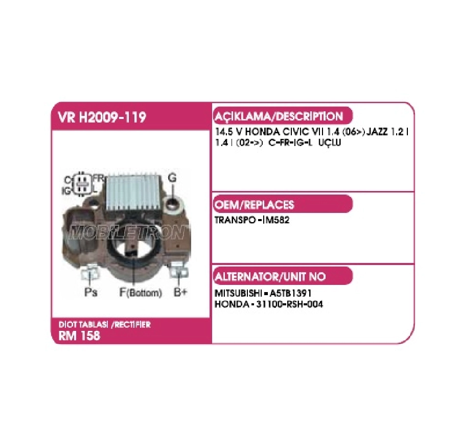 Konjektör Mitsubishi Tip 12V. 14.5V Honda Civic 7 1.4 (06 - ), Jazz 1.2I, 1.4I (02 - ) (C-Fr-Ig-L) | OEM VRH2009-119