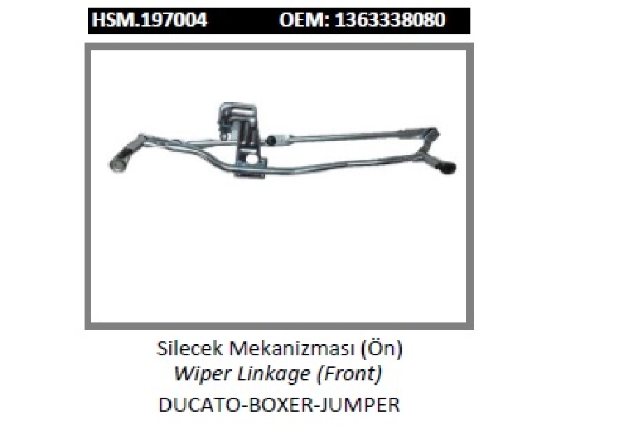 Ön Cam Silecek Mekanizması - Ducato-Boxer-Jumper 3 1363338080 6405ER 6405PP | OEM HSM.197004