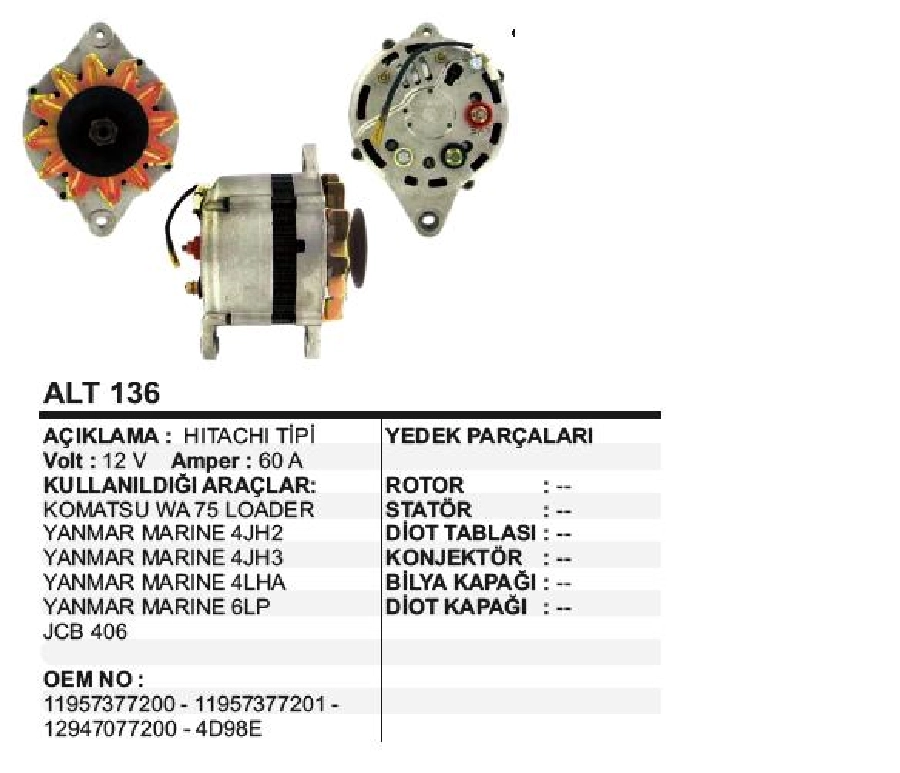 Alternatör 12V 60A Hitachi Tipi Komatsu WA75 Loader, JCB406, Yanmar 4JH2, 4JH3, 4LHA, 6LP Marin | OEM ALT136