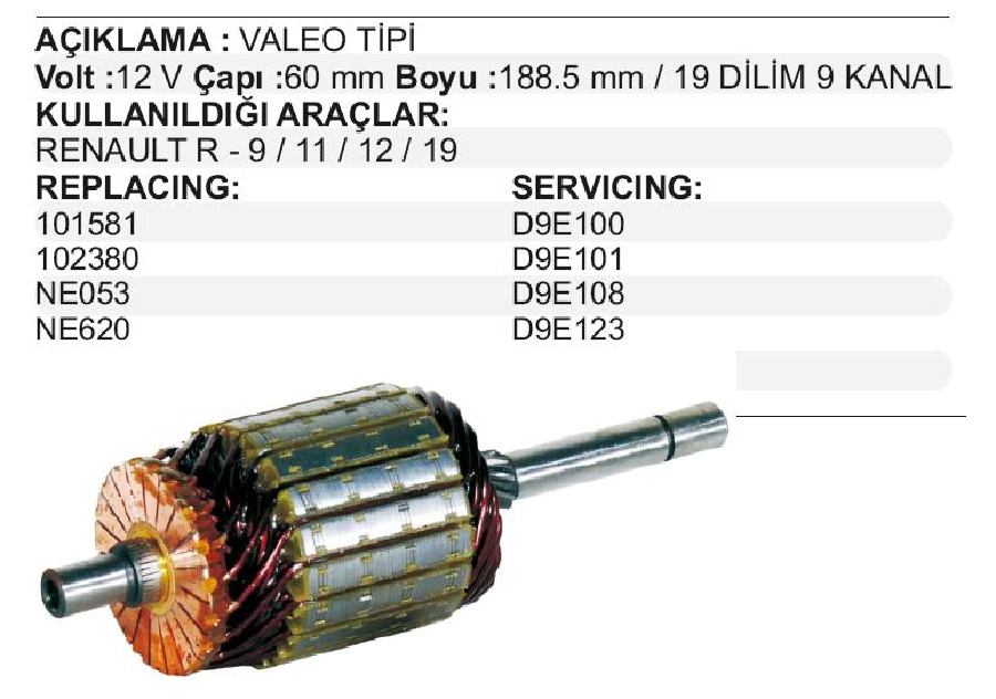 Marş Kollektörü Valeo Tip 12V Renault 9 - 11 - 12 - 19 19 Dilim 9 Kanal Çap 60 2000 Uzunluk 188,5 2000 | OEM IM519