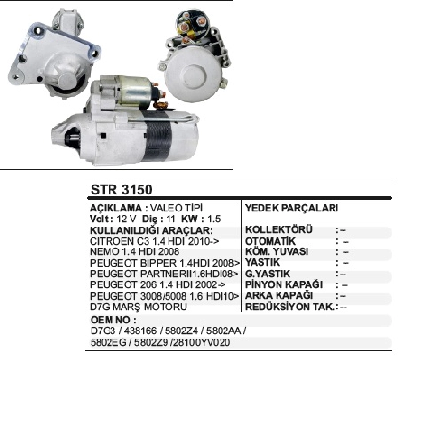 Marş Motoru 12V. 11D. 1.5 kW Valeo Tipi Citroen C3 1.4 HDI 2010 ve sonrası, Nemo 1.4 HDI 2008 ve sonrası, Peugeot Bi | OEM STR3150